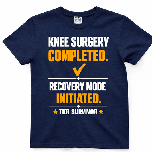 Knee Surgery Completed Recovery Mode Shirt