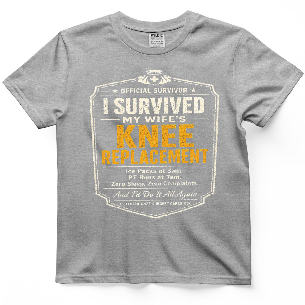 I Survived My Wife's Knee Replacement Shirt