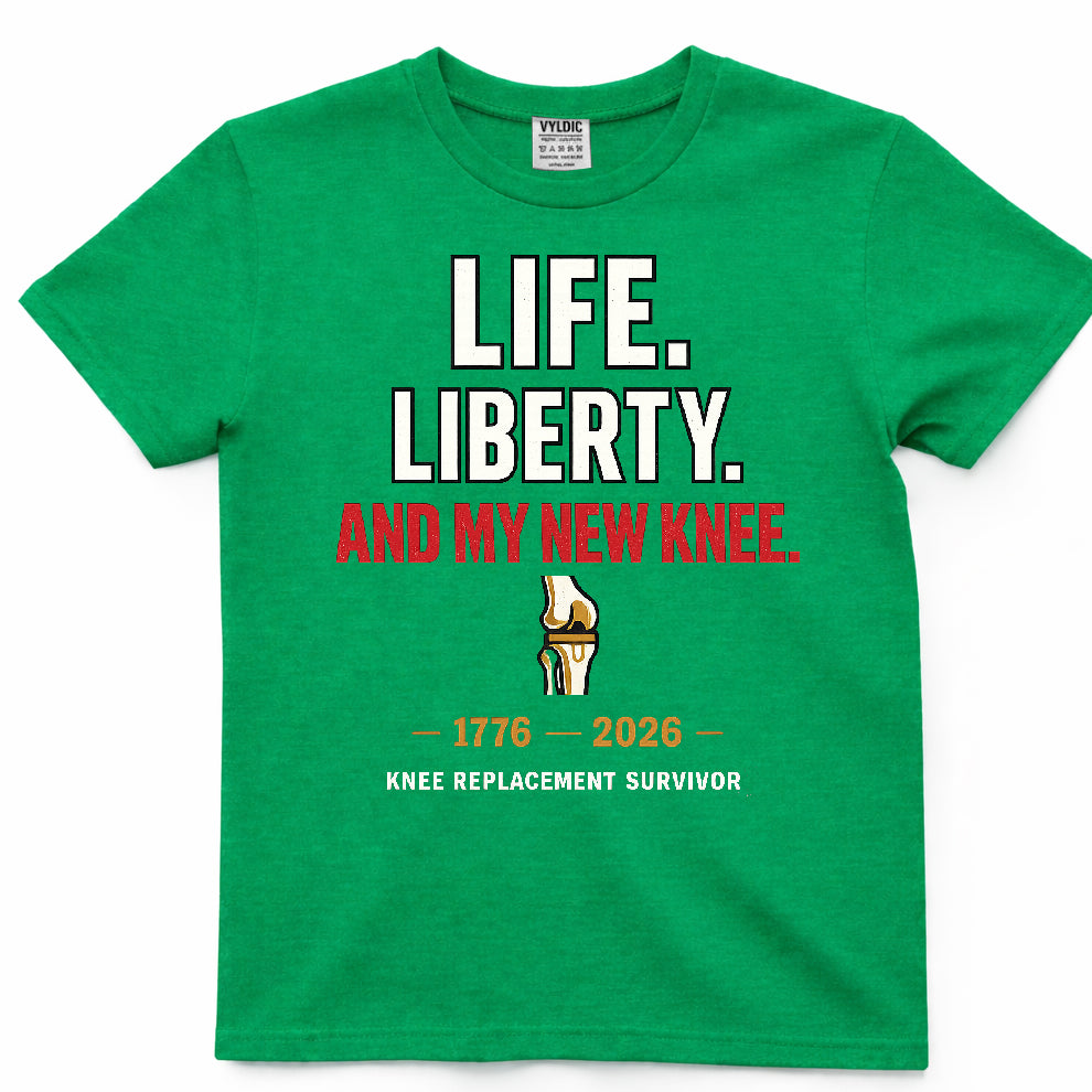 Life Liberty And My New Knee Shirt