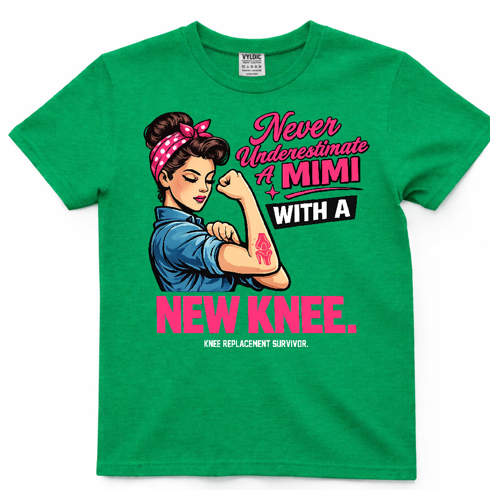 Never Underestimate A Mimi With A New Knee Shirt