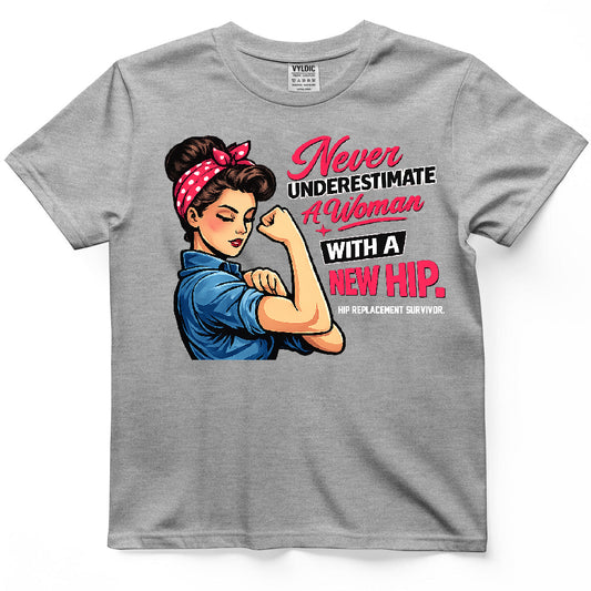 Never Underestimate A Woman With A New Hip Shirt