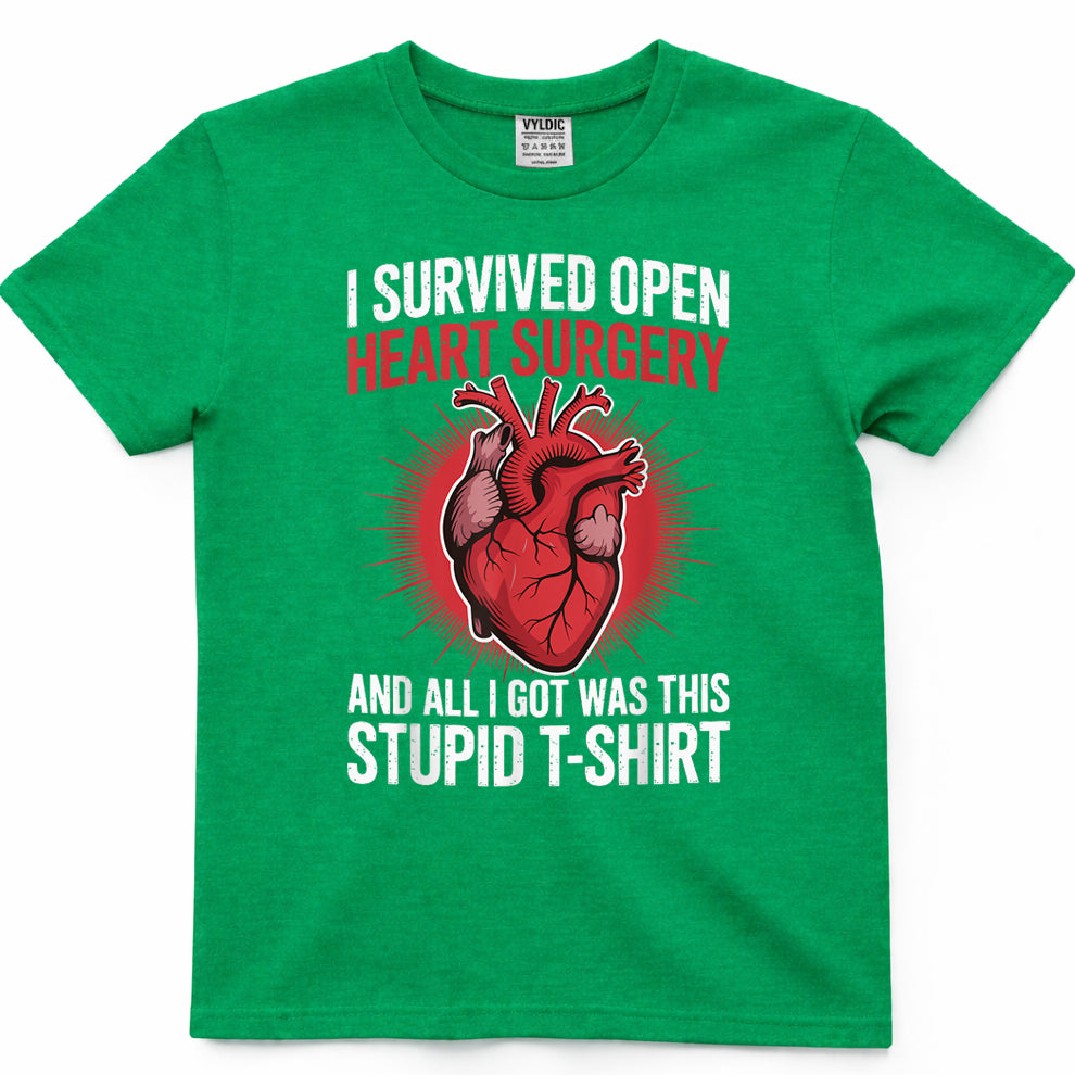 I Survived Open Heart Surgery And All I Got Was This Stupid T-Shirt