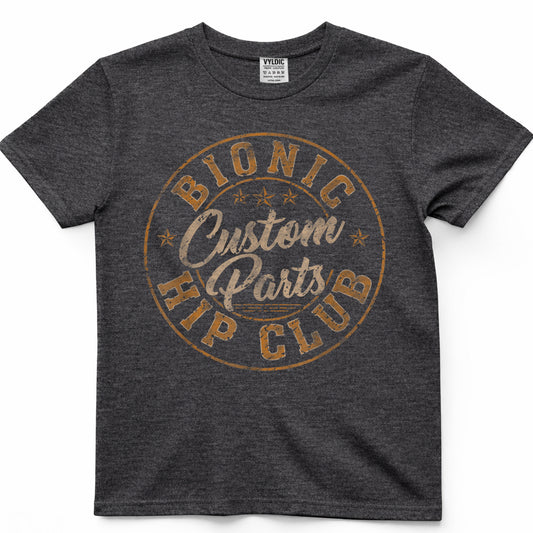 Bionic Hip Club Custom Parts Funny Hip Replacement T-Shirt