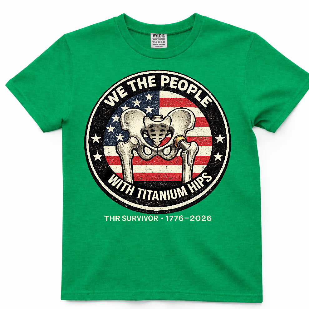 We The People With Titanium Hips Shirt
