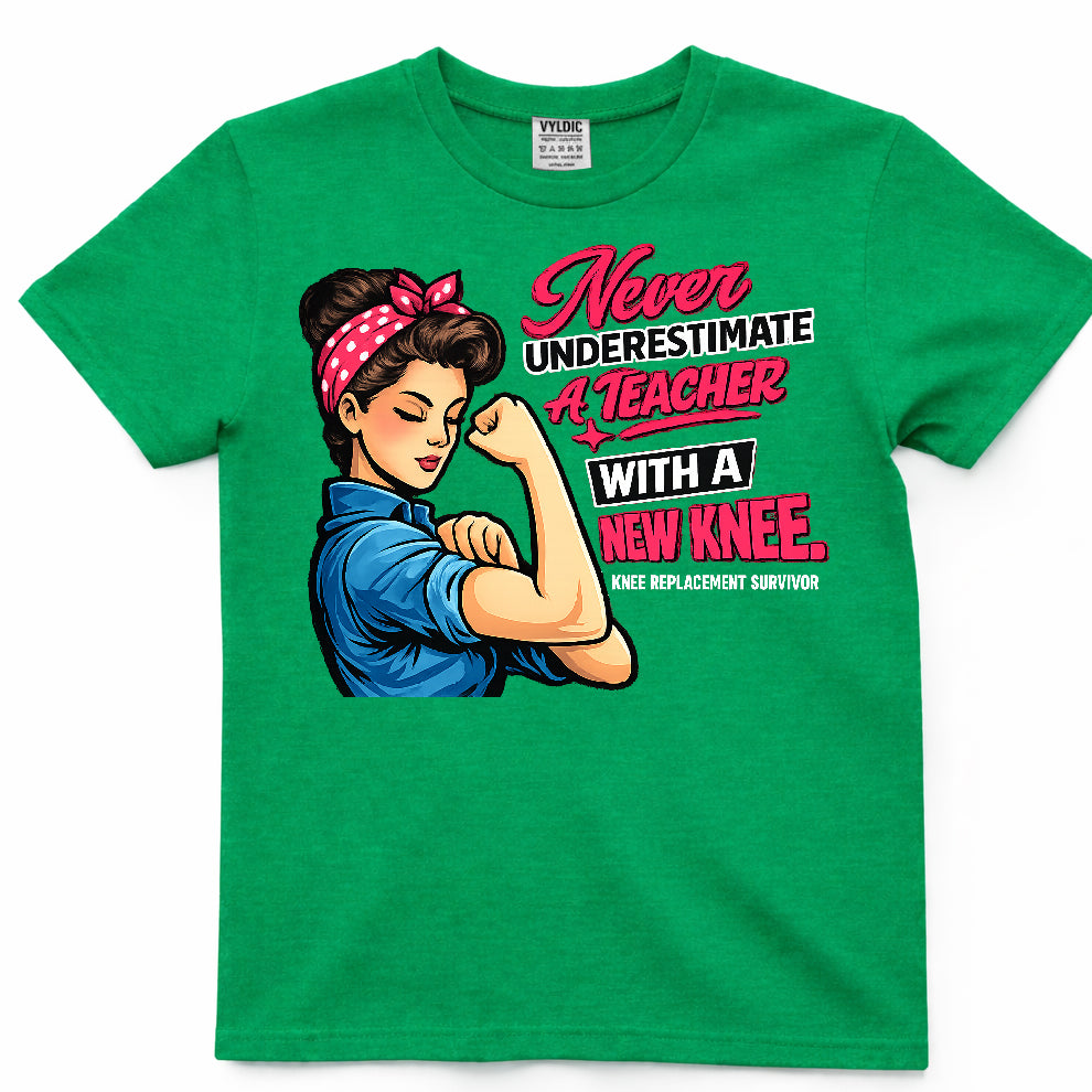 Never Underestimate A Teacher With A New Knee Shirt