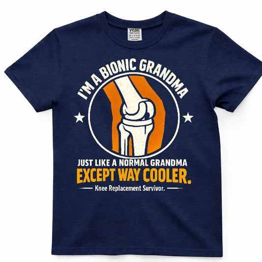 Bionic Grandma - Just Like Normal But Cooler Shirt