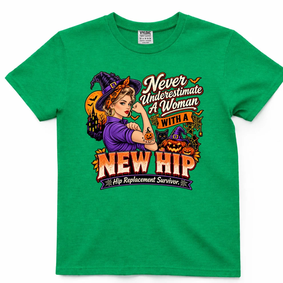 Never Underestimate A Woman With A New Hip Halloween Shirt
