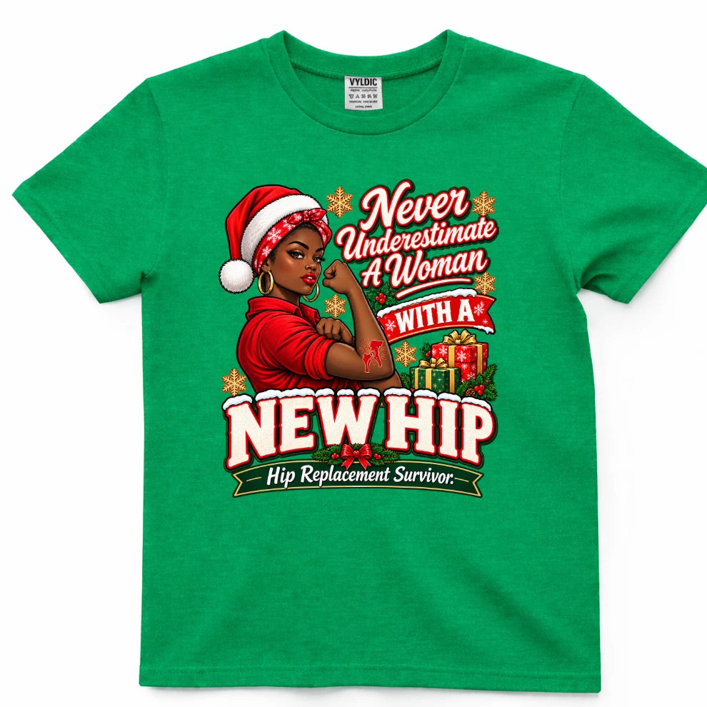 Never Underestimate A Woman With A New Hip Christmas Shirt 2