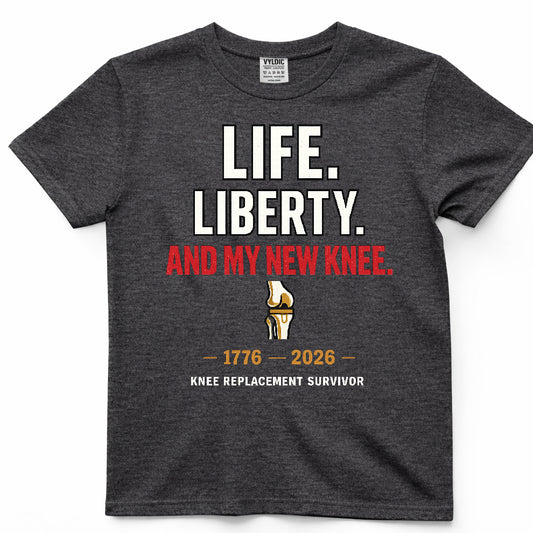 Life Liberty And My New Knee Shirt
