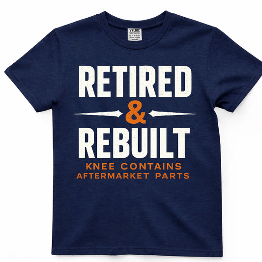 Retired & Rebuilt Shirt