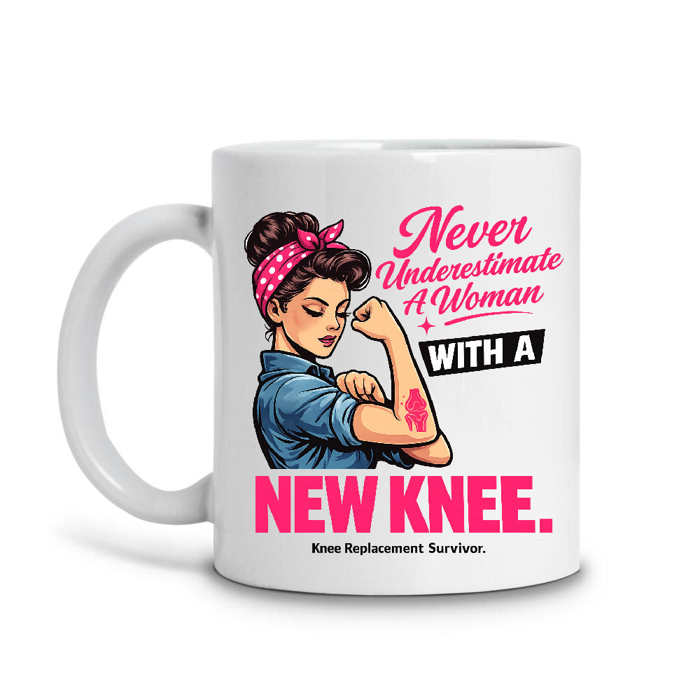 Never Underestimate A Woman With A New Knee Mug