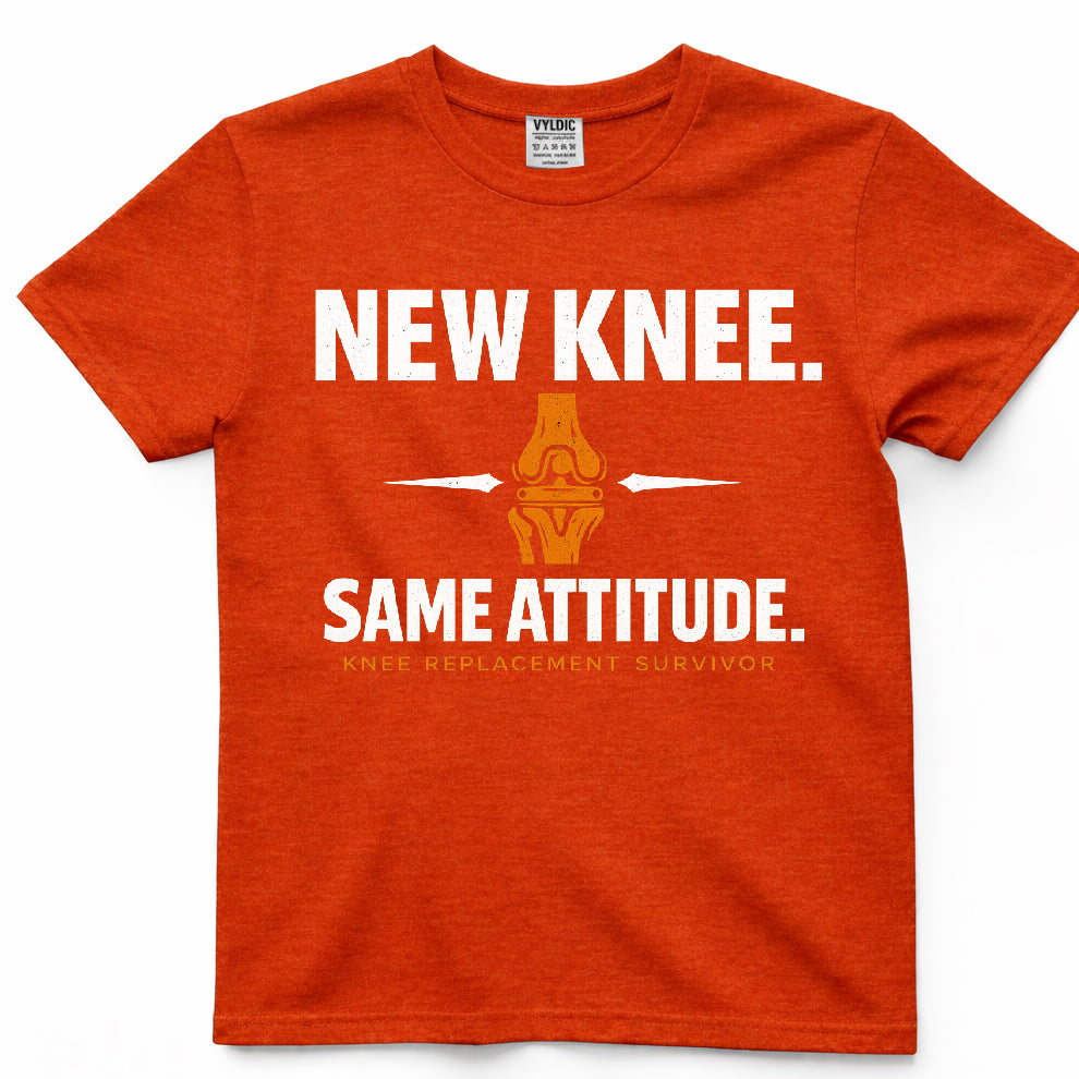 New Knee. Same Attitude. Shirt