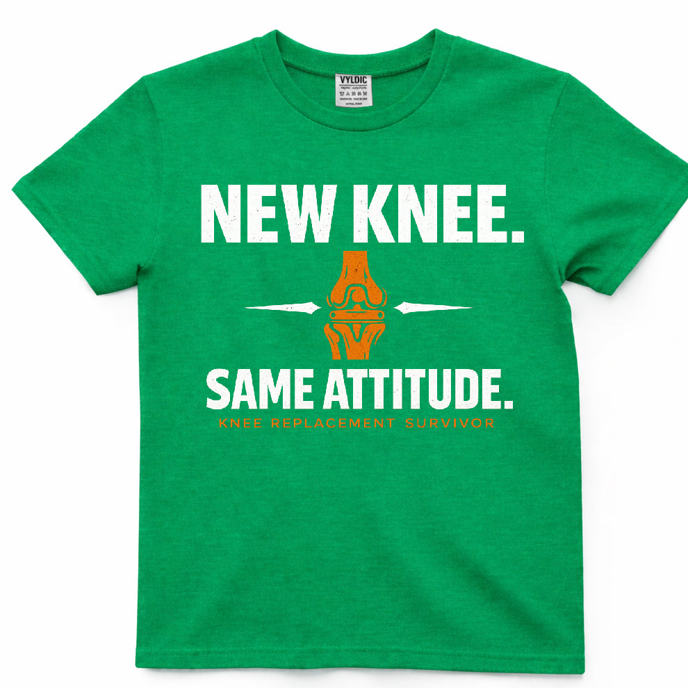 New Knee. Same Attitude. Shirt