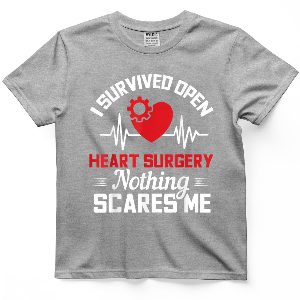 I Survived Open Heart Surgery Nothing Scares Me Gift T-Shirt