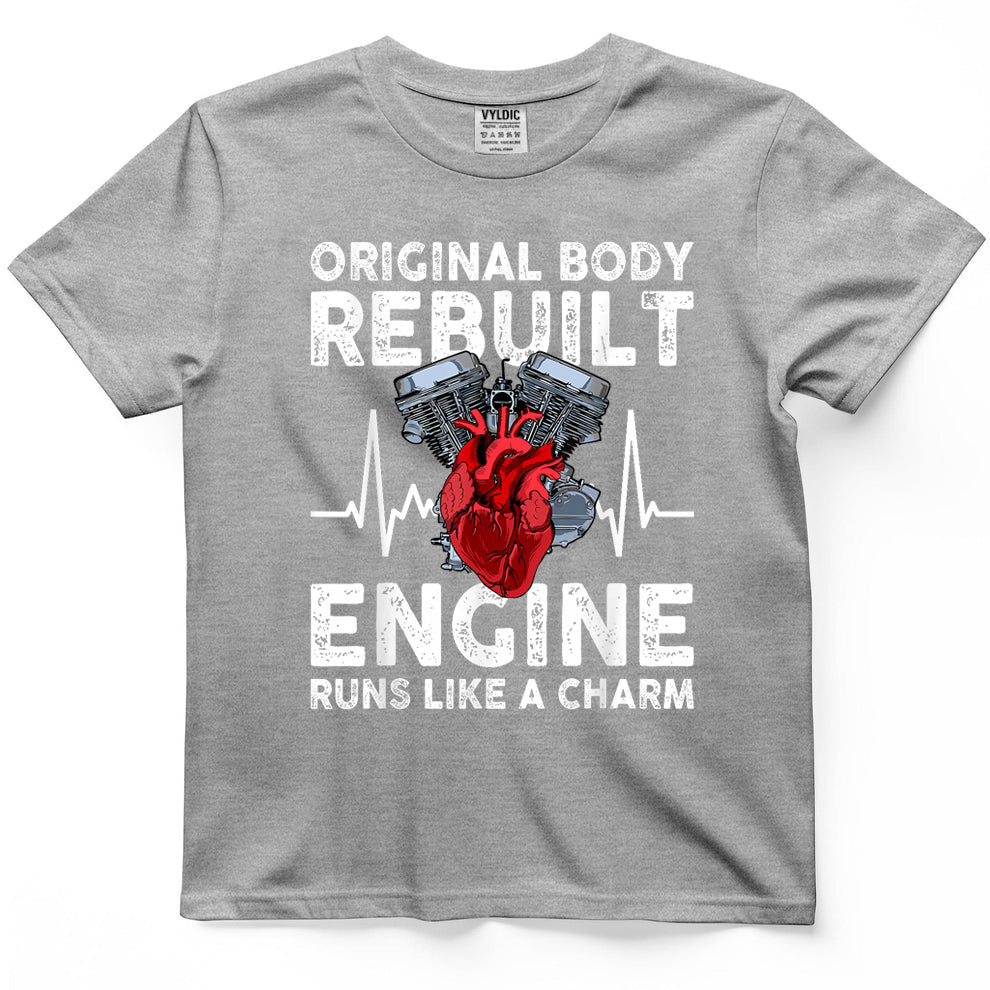 Original Body Rebuilt Engine Runs Like a Charm T-Shirt