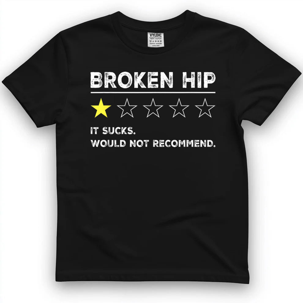 Broken Hip Funny Get Well Soon Gag Recovery T-Shirt