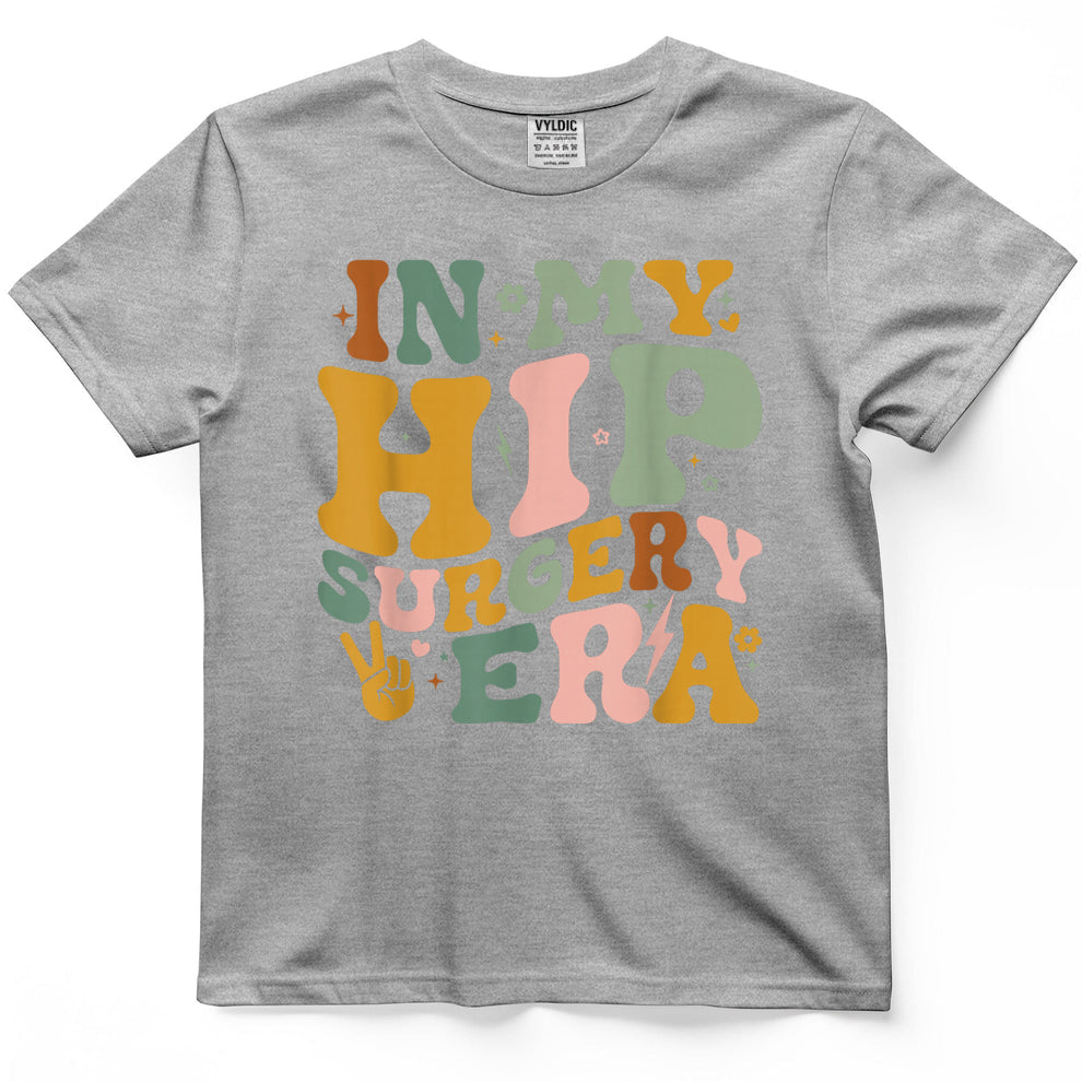 In My Hip Surgery Era Funny Broken Hip Surgery Recovery T-Shirt