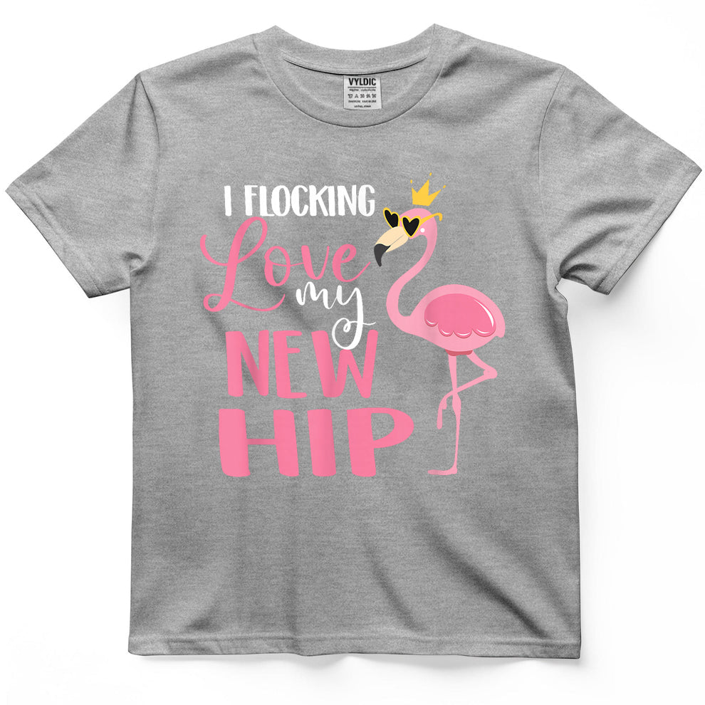 I Flocking Love My New Hip Replacement Surgery Recovery T-Shirt