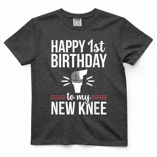 1st Birthday Funny Knee Replacement Surgery Recovery T-Shirt