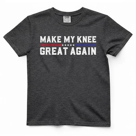 Make My Knee Great Again T-Shirt