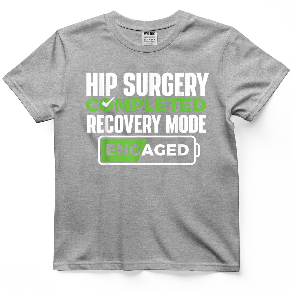 Hip Surgery Completed - Get Well Hip Replacement Recovery T-Shirt