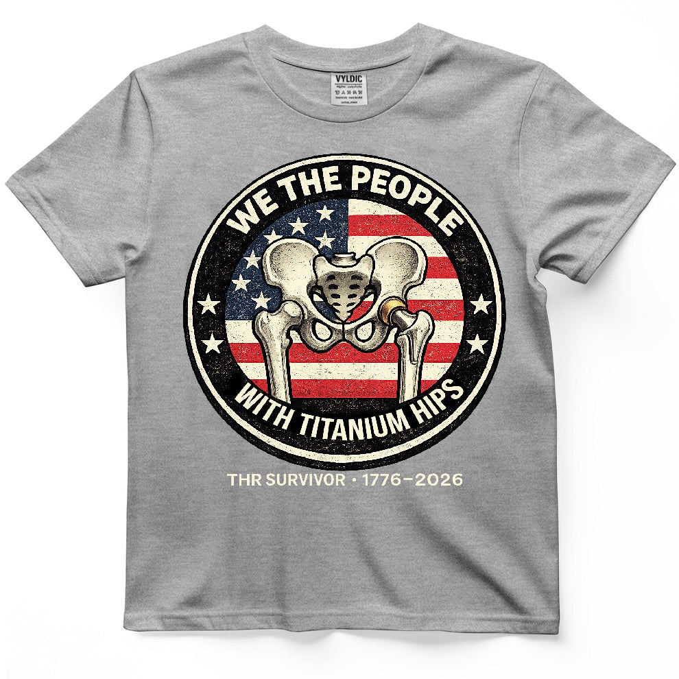 We The People With Titanium Hips Shirt
