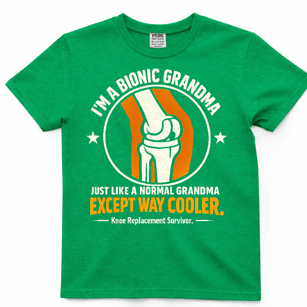 Bionic Grandma - Just Like Normal But Cooler Shirt