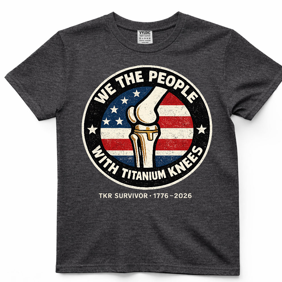 We The People With Titanium Knees Shirt