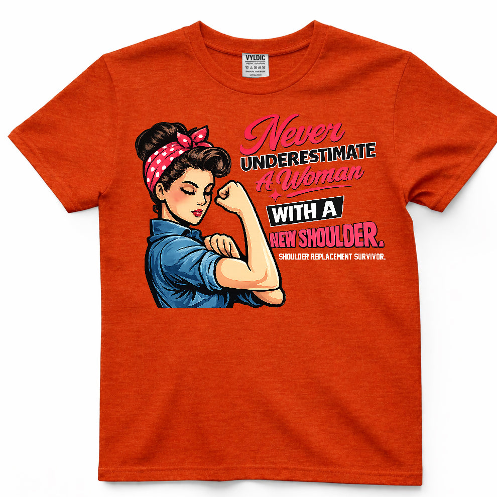 Never Underestimate A Woman With A New Shoulder Shirt