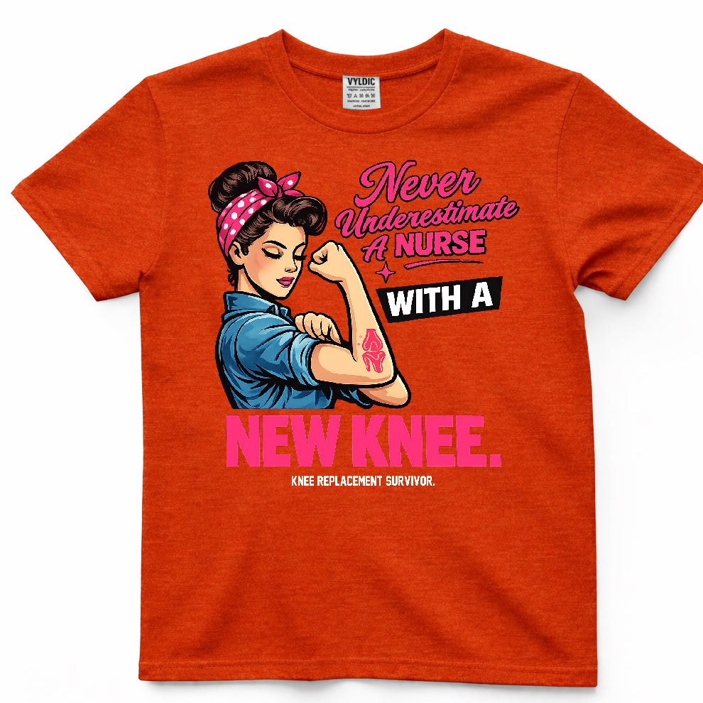Never Underestimate A Nurse With A New Knee Shirt