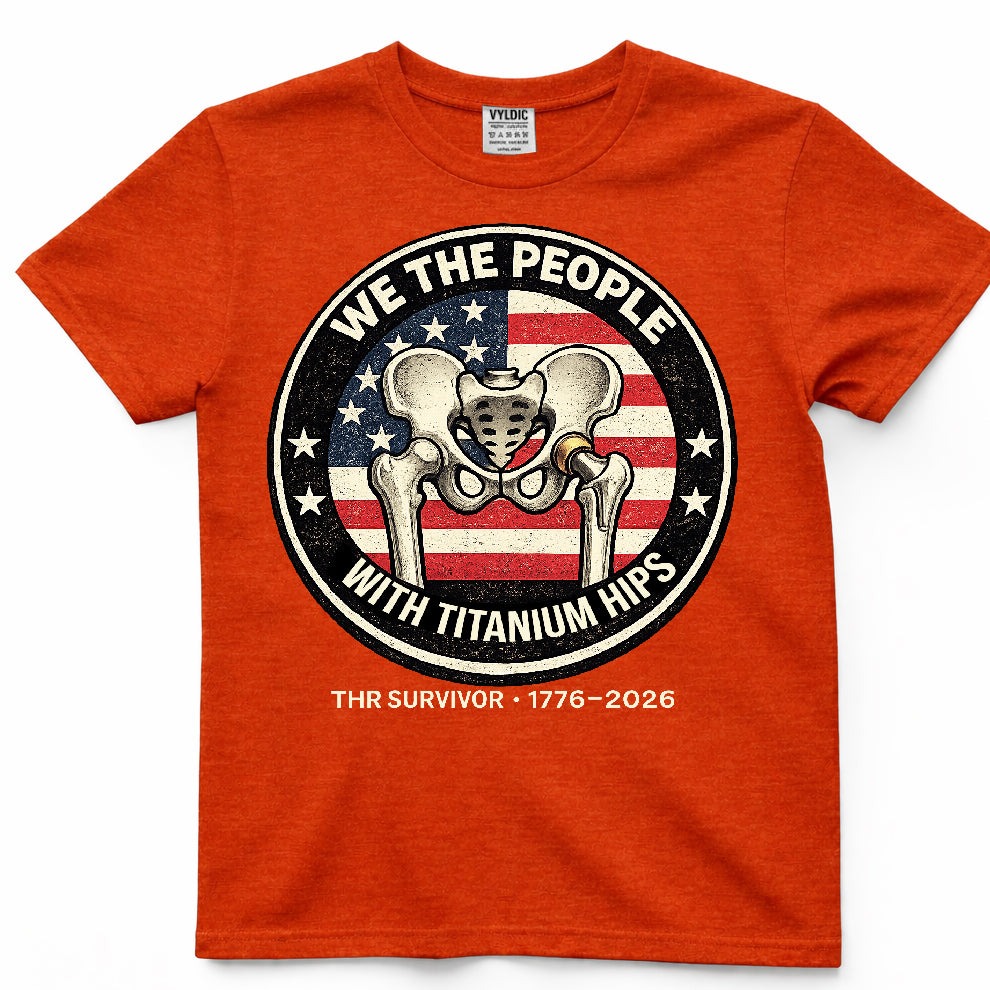 We The People With Titanium Hips Shirt