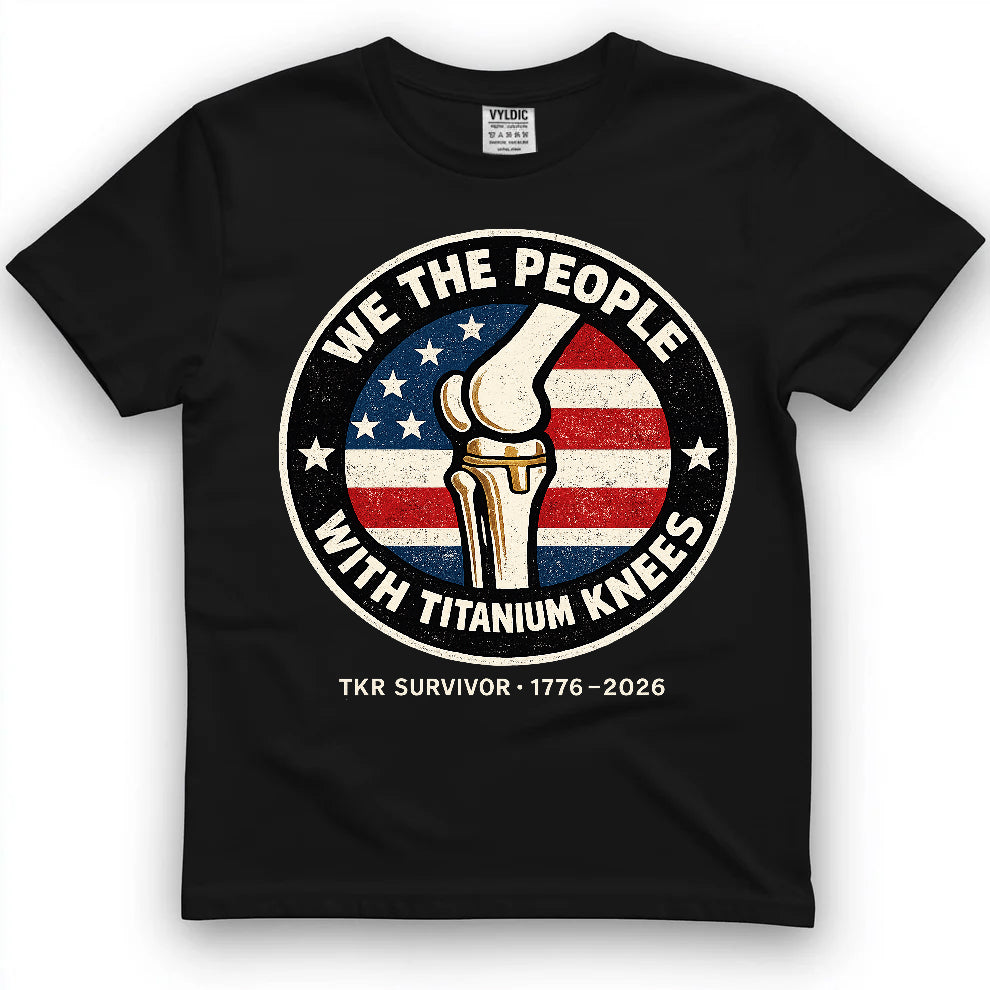 We The People With Titanium Knees Shirt