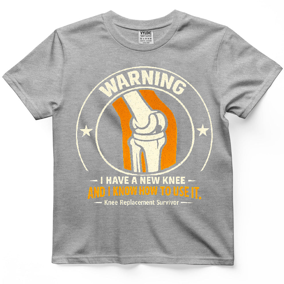 Warning I Have A New Knee Shirt