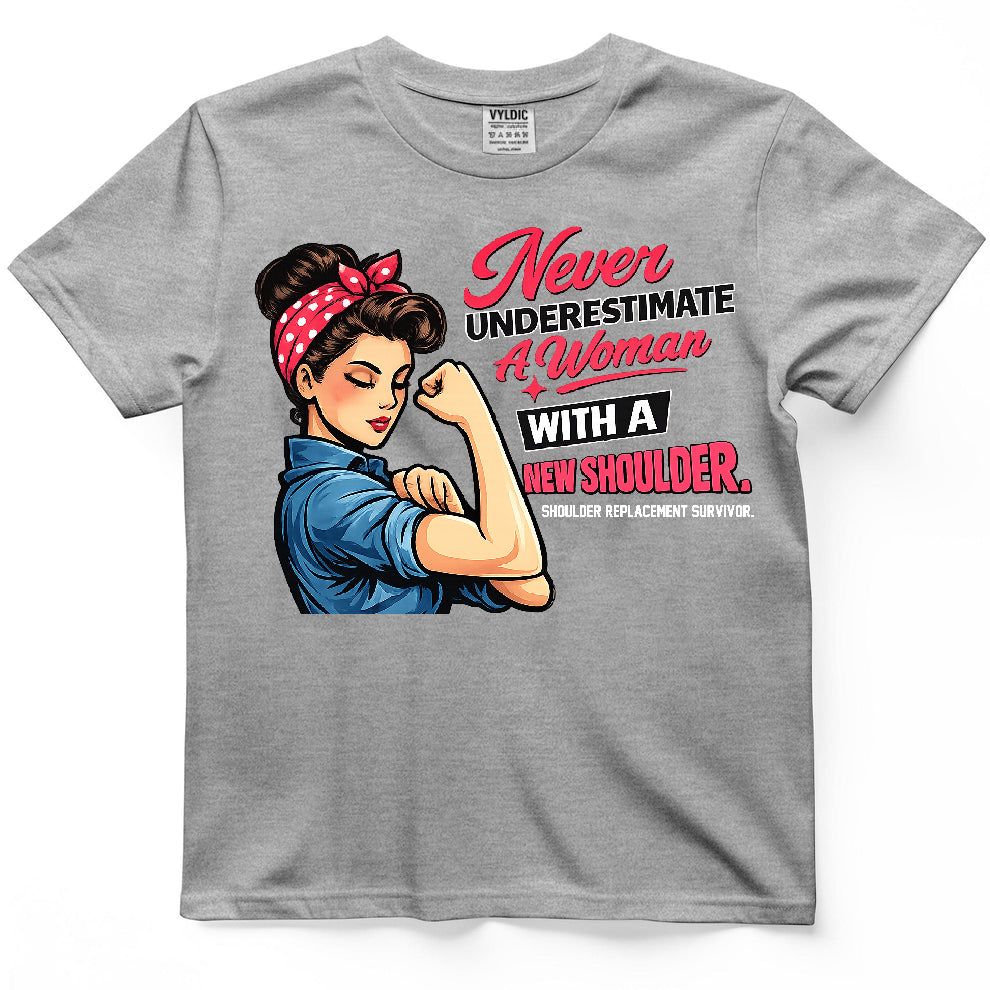 Never Underestimate A Woman With A New Shoulder Shirt