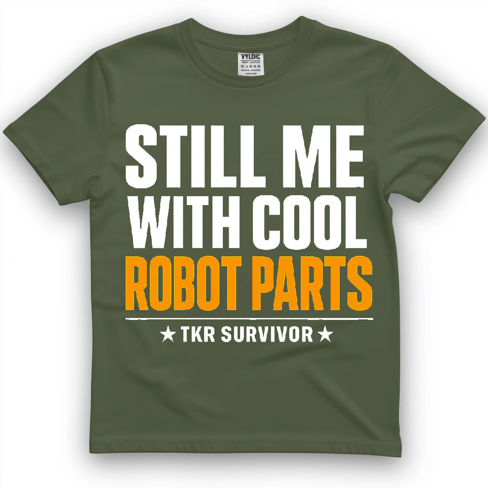 Still Me With Cool Robot Parts Shirt