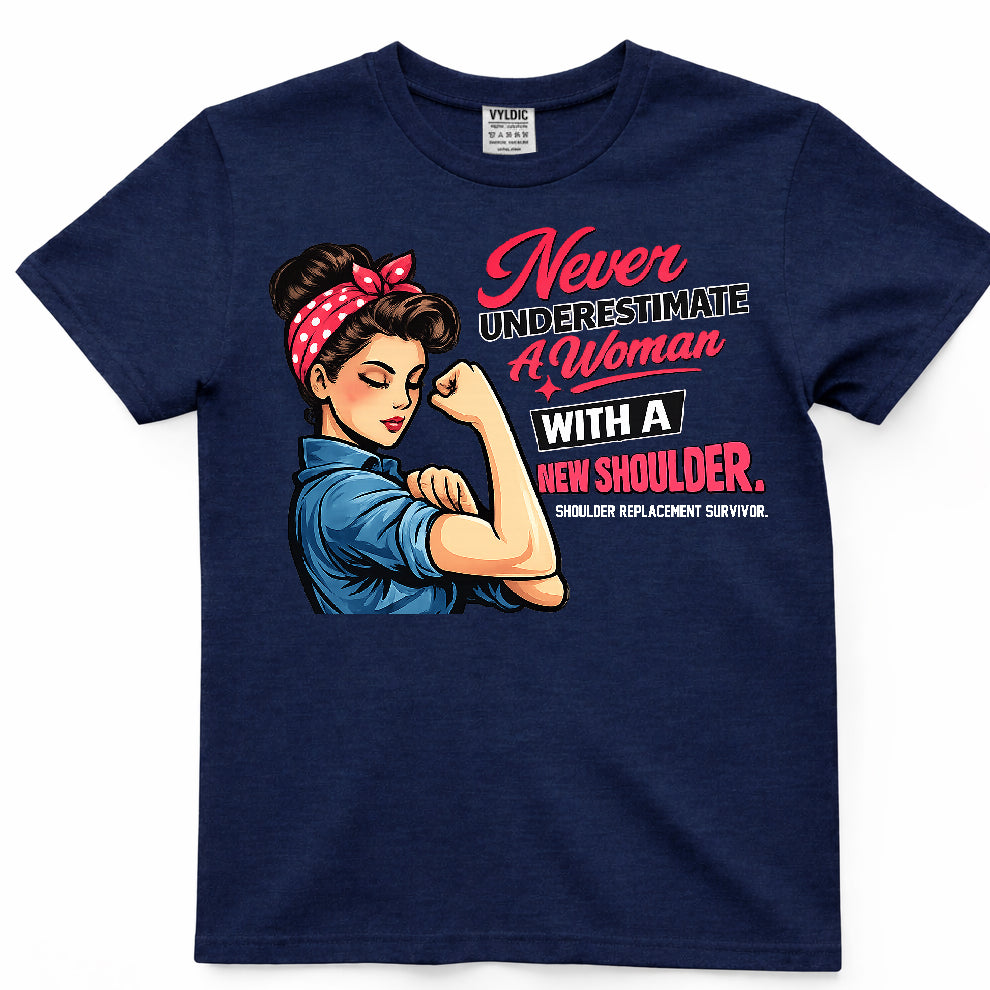 Never Underestimate A Woman With A New Shoulder Shirt