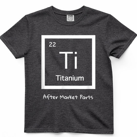 Hip Replacement T-Shirt - Titanium Ti After Market Parts T-Shirt