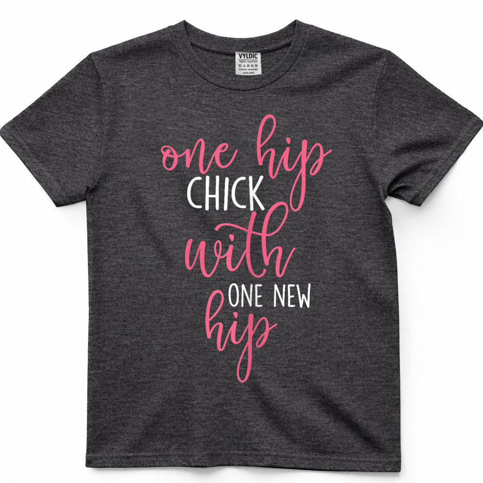 One Hip Chick with One New Hip - Hip Replacement Recovery T-Shirt