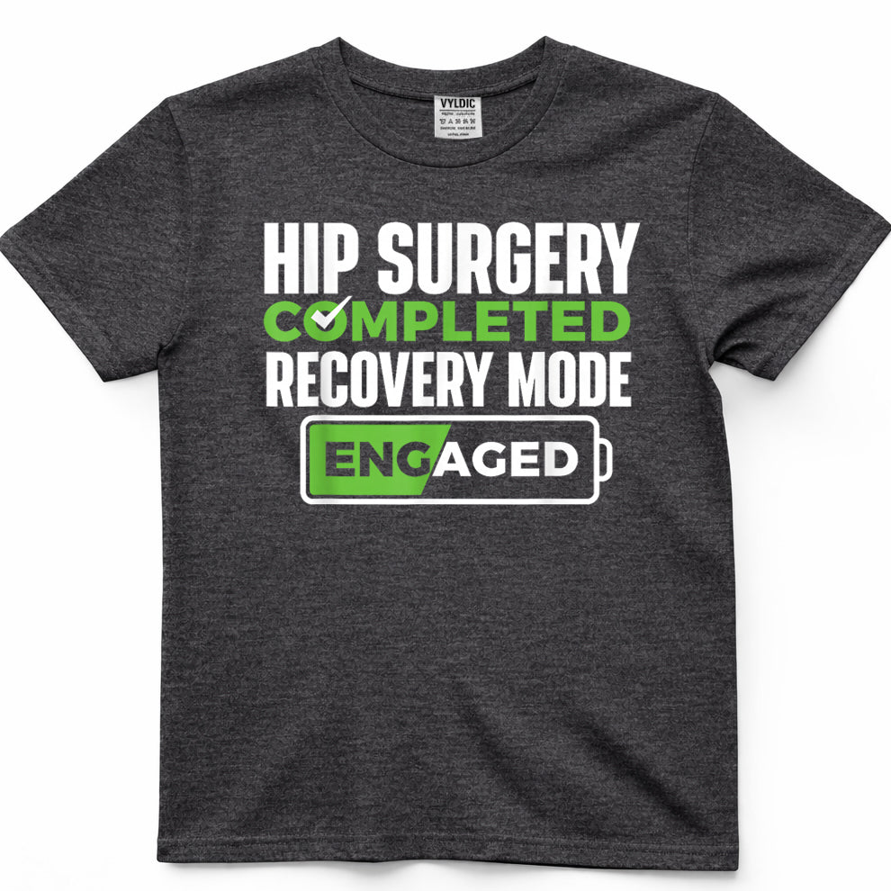Hip Surgery Completed - Get Well Hip Replacement Recovery T-Shirt