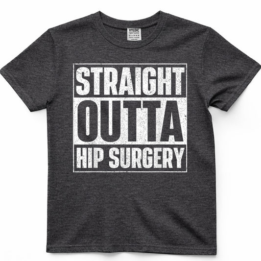 Straight Outta Hip Surgery Get Well Hip Replacement Recovery T-Shirt