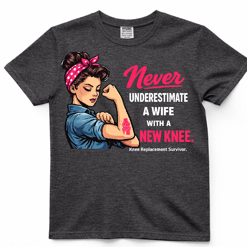 Never Underestimate A Wife With A New Knee Shirt