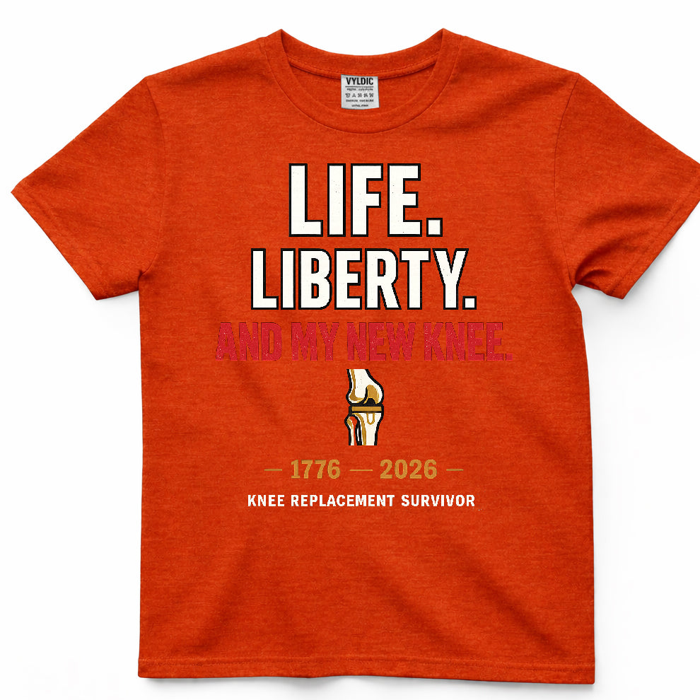 Life Liberty And My New Knee Shirt