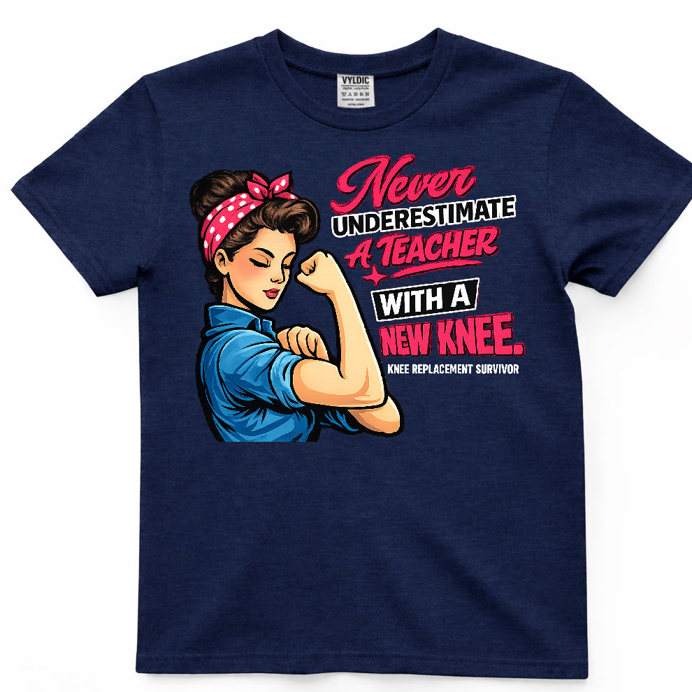 Never Underestimate A Teacher With A New Knee Shirt