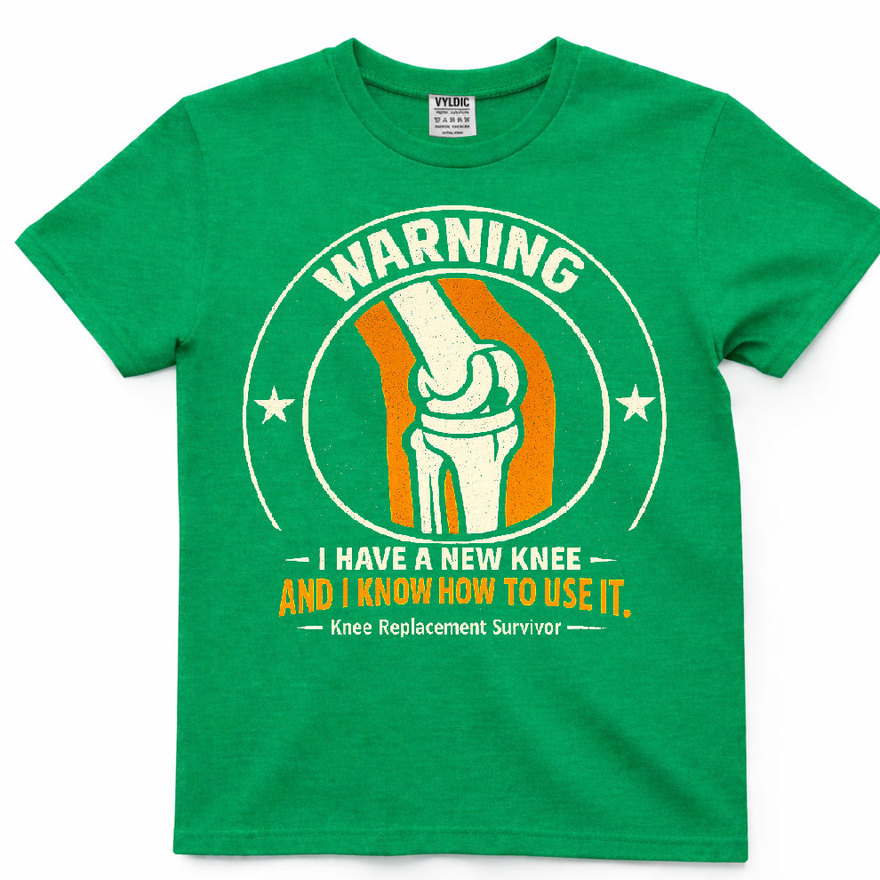 Warning I Have A New Knee Shirt