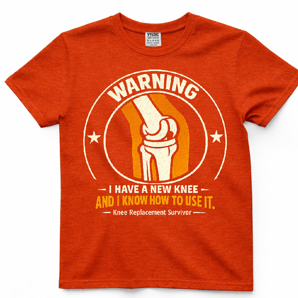 Warning I Have A New Knee Shirt