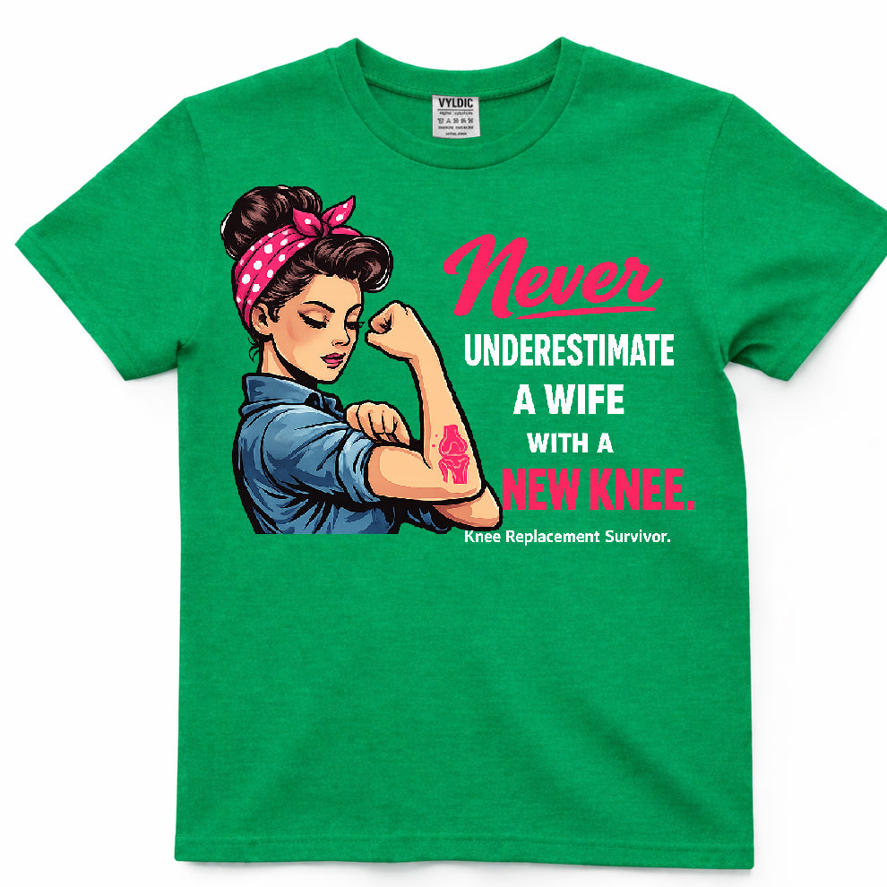 Never Underestimate A Wife With A New Knee Shirt