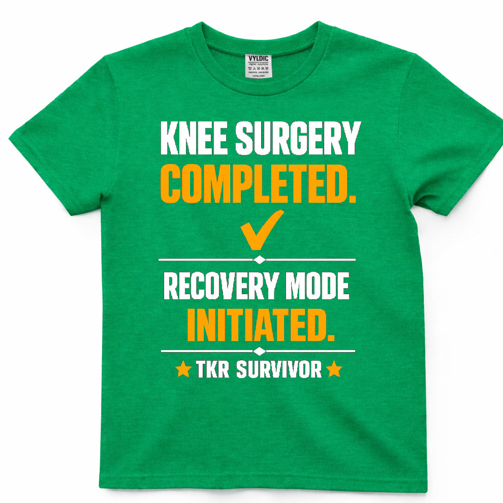 Knee Surgery Completed Recovery Mode Shirt