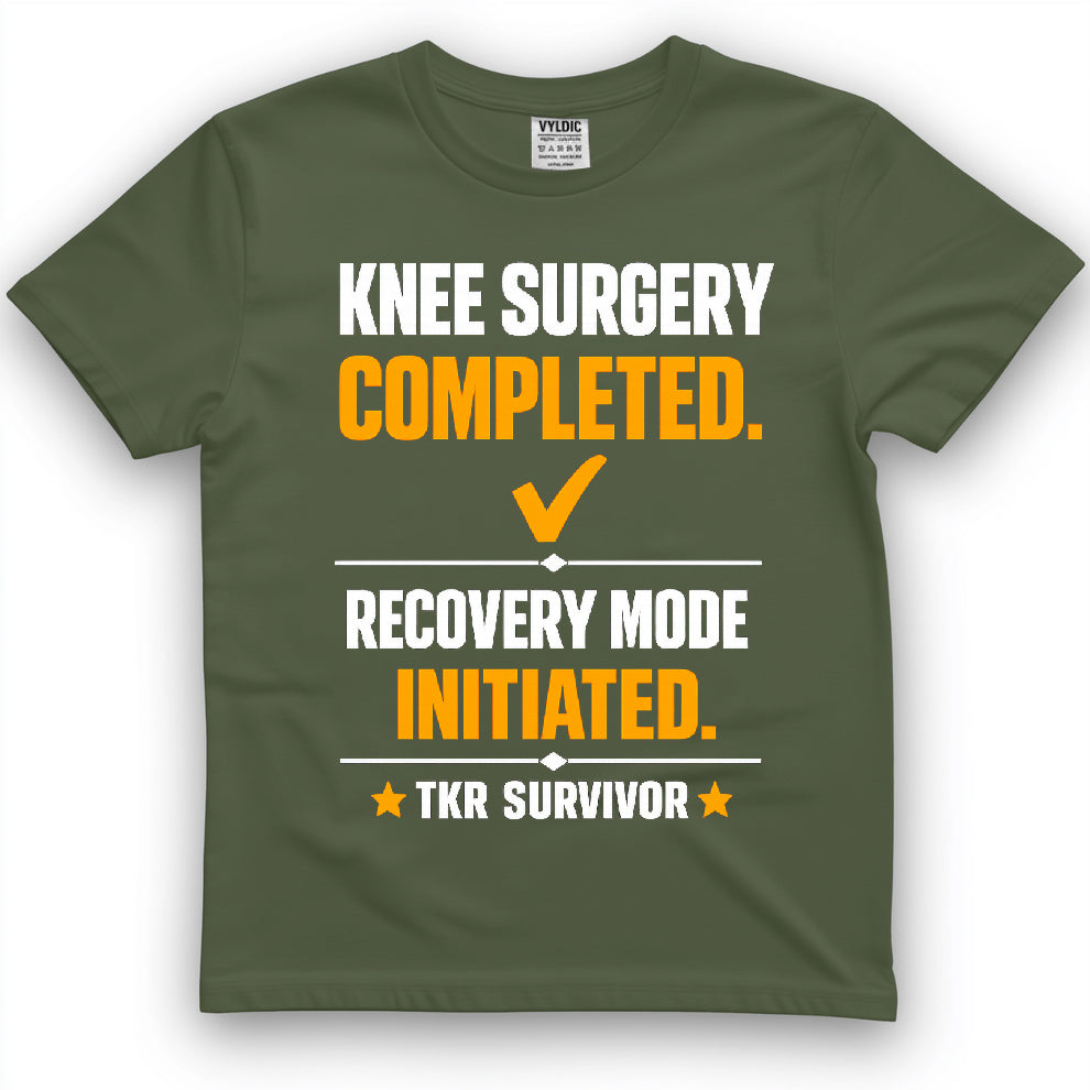 Knee Surgery Completed Recovery Mode Shirt