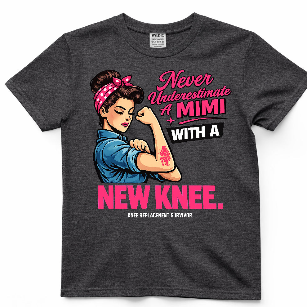 Never Underestimate A Mimi With A New Knee Shirt