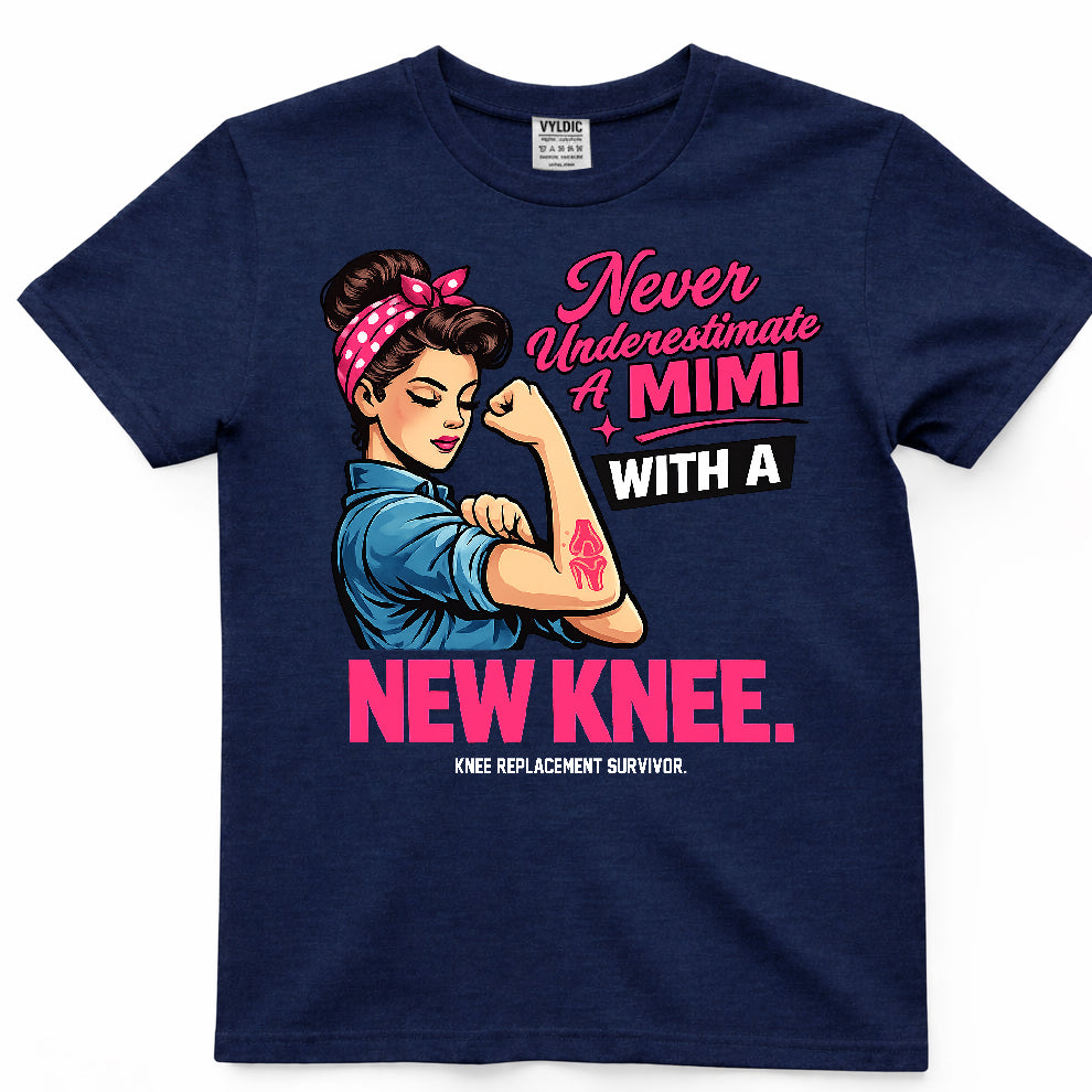 Never Underestimate A Mimi With A New Knee Shirt